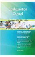 Configuration Control A Complete Guide - 2019 Edition
