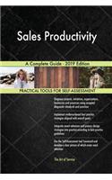 Sales Productivity A Complete Guide - 2019 Edition