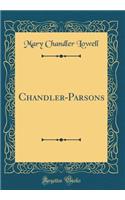 Chandler-Parsons (Classic Reprint)