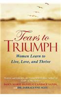Tears to Triumph: Women Learn to Live, Love, and Thrive
