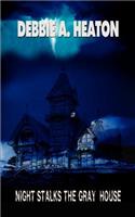Night Stalks the Gray House