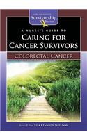 A Nurse's Guide to Caring for Cancer Survivors: Colorectal Cancer