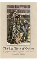 The Bad Taste of Others: Judging Literary Value in Eighteenth-Century France