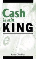 Cash Is Still King