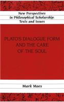 Plato's Dialogue Form and the Care of the Soul