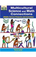 Multicultural Science and Math Connections: Middle School Projects and Activities