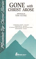 Gone with Christ Arose