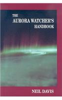 The Aurora Watcher's Handbook