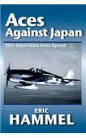 Aces Against Japan: The American Aces Speak