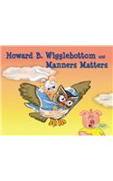Howard B. Wigglebottom and Manners Matters