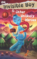 Invisible Boy & Other Unlikely Heroes