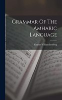Grammar Of The Amharic Language