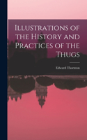 Illustrations of the History and Practices of the Thugs