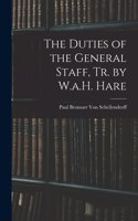 The Duties of the General Staff, Tr. by W.a.H. Hare