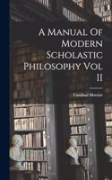 Manual Of Modern Scholastic Philosophy Vol II