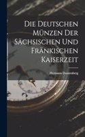 Deutschen Münzen Der Sächsischen Und Fränkischen Kaiserzeit