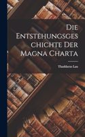 Die Entstehungsgeschichte der Magna Charta