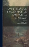 ehemalige Frauenkloster Tänikon im Thurgau