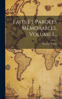Faits Et Paroles Mémorables, Volume 1...