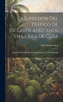 La Supresion Del Tráfico De Esclavos Africanos En La Isla De Cuba