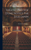 Théatre, Précédé D'une Notice Par Jules Janin; Volume 2