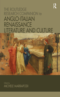 Routledge Research Companion to Anglo-Italian Renaissance Literature and Culture