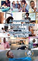 A Importância da Diáspora Africana na NOVA DESCOLONIZAÇÃO DE ÁFRICA - CAPA MOLE