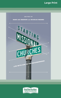 Starting Missional Churches: Life with God in the Neighborhood (16pt Large Print Format)