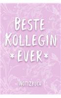 Beste Kollegin Ever Notizbuch: Tagebuch zum Selberschreiben für Kolleginnen - Geschenk für die Kollegin zu Rente oder Abschied - 110 Seiten, Liniert - Format 6x9 DIN A5 - Geschenk