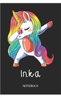 Inka - Notizbuch: Individuelles personalisiertes Mädchen & Frauen Namen blanko Regenbogen Dabbing Einhorn Notizbuch. Liniert leere Seiten. Ideal als Uni & coole Schul