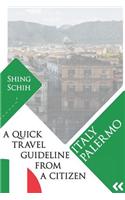 Italy - Palermo - A Quick Travel Guideline From A Citizen