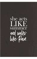 She Acts Like Summer And Walks Like Rain: Daily Success, Motivation and Everyday Inspiration For Your Best Year Ever, 365 days to more Happiness Motivational Year Long Journal / Daily Notebo