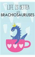 Life Is Better With Brachiosauruses