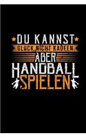 Du Kannst Glück Nicht Kaufen Aber Handball Spielen: Notizblock Kariert A5 - Lustige Sprüche Handballspieler