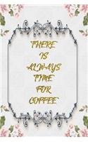 There Is Always Time For Coffee