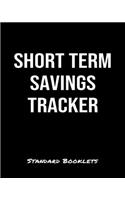 Short Term Savings Tracker: A Standard Booklets softcover journal to tracker your daily expenses.