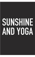 Sunshine and Yoga: A 6x9 Inch Matte Softcover Journal Notebook with 120 Blank Lined Pages and an Encouraging Funny Cover Slogan