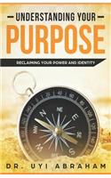 Understanding Your Purpose: Reclaiming Your Power and Identity