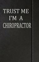 Trust Me I'm a Chiropractor: Jiu-Jitsu Training Journal Notebook 120 Pages 6x9