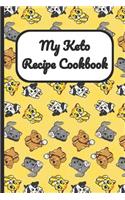 My Keto Recipe Cookbook: Puppies Kittens Dogs and Cats Cover, Blank Recipe Book to Write Personal Meals Cooking Plans: Collect Your Best Recipes All in One Custom Cookbook, 