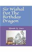Sir Wishal Dot The Birthday Dragon