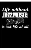 Life Without Jazz Music is not Life at all