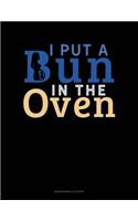 I Put A Bun In The Oven: Maintenance Log Book(1845 Maintenance Log Book)