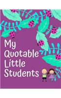 My Quotable Little Students: A Teacher Journal to Record and Collect Kids Unforgettable Sayings - Cute, Funny and Hilarious Classroom Stories Beetle Theme