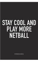 Stay Cool And Play More Netball