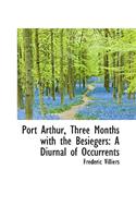 Port Arthur, Three Months with the Besiegers