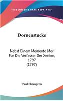 Dornenstucke: Nebst Einem Memento Mori Fur Die Verfasser Der Xenien, 1797 (1797)