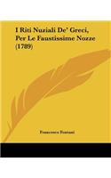 I Riti Nuziali De' Greci, Per Le Faustissime Nozze (1789): (Italian)