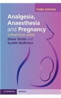 Analgesia, Anaesthesia and Pregnancy