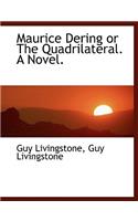 Maurice Dering or the Quadrilateral. a Novel.: (English)